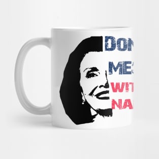 don't mess with nancy Mug